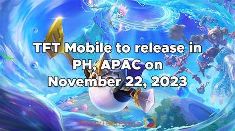 tft mobile release date|TFT Mobile APAC to Launch November 2023 .